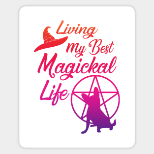 Living My Best Magickal Witchy and Chihuahua Life Cheeky Witch® Magnet